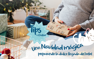 Tips by Chelino® para vivir la Navidad más dulce preparando la llegada del bebé 